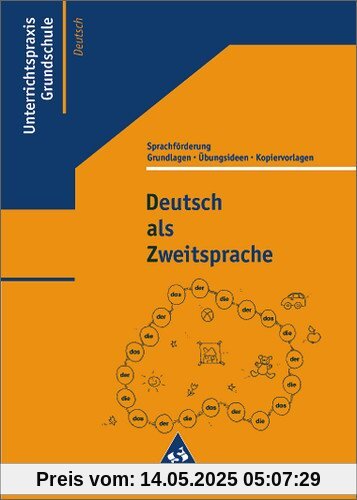 Deutsch als Zweitsprache: Grundlagen, Übungsideen und Kopiervorlagen zur Sprachförderung: DaZ. Grundlagen, Übungsideen und Kopiervorlagen zur Sprachförderung