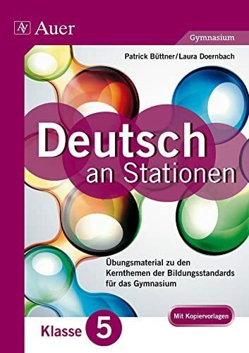 Deutsch an Stationen 5 Gymnasium: Übungsmaterial zu den Kernthemen der Bildungsstandards für d...