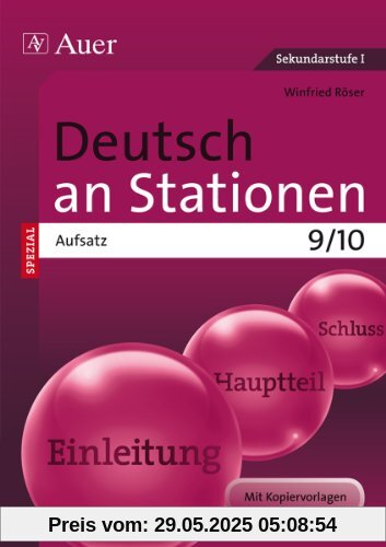 Deutsch an Stationen SPEZIAL Aufsatz 9-10: Übungsmaterial zu den Kernthemen der Bildungsstandards (9. und 10. Klasse)
