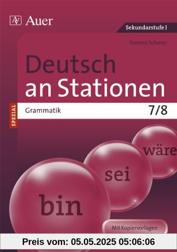 Deutsch an Stationen SPEZIAL Grammatik 7-8: Übungsmaterial zu den Kernthemen der Bildungsstandards Klasse 7/8
