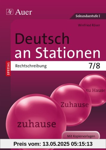 Deutsch an Stationen spezial Rechtschreibung 7-8: Übungsmaterial zu den Kernthemen der Bildungsstandards Klasse 7/8 Deutsch an Stationen spezial Rechtschreibung 7-8: Übungsmaterial zu den Kernthemen der Bildungsstandards Klasse 7/8