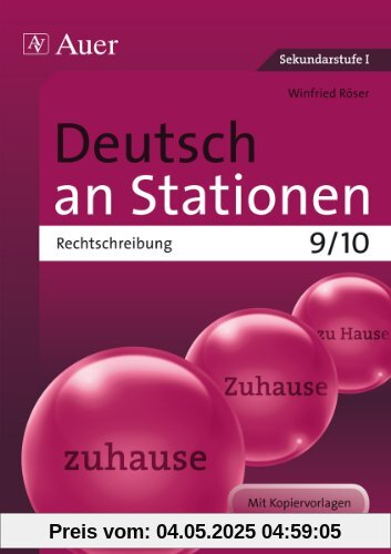Deutsch an Stationen spezial Rechtschreibung 9-10: Übungsmaterial zu den Kernthemen der Bildungsstandards Klasse 9/10 Deutsch an Stationen spezial Rechtschreibung 9-10: Übungsmaterial zu den Kernthemen der Bildungsstandards Klasse 9/10