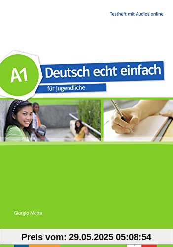 Deutsch echt einfach A1: Deutsch für Jugendliche. Testheft mit Audios online Deutsch echt einfach A1: Deutsch für Jugendliche. Testheft mit Audios online