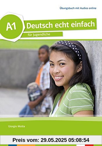 Deutsch echt einfach A1: Für Jugendliche. Übungsbuch + MP3 Dateien online Deutsch echt einfach A1: Für Jugendliche. Übungsbuch + MP3 Dateien online