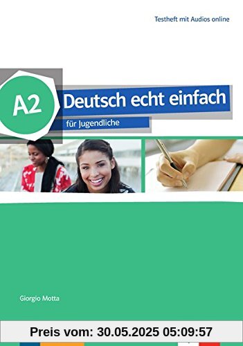 Deutsch echt einfach A2: Deutsch für Jugendliche. Testheft mit Audios online (Deutsch echt einfach / für Jugendliche)