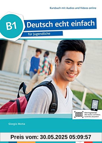 Deutsch echt einfach B1: Deutsch für Jugendliche. Kursbuch mit Audios und Videos online (Deutsch echt einfach / für Jugendliche)