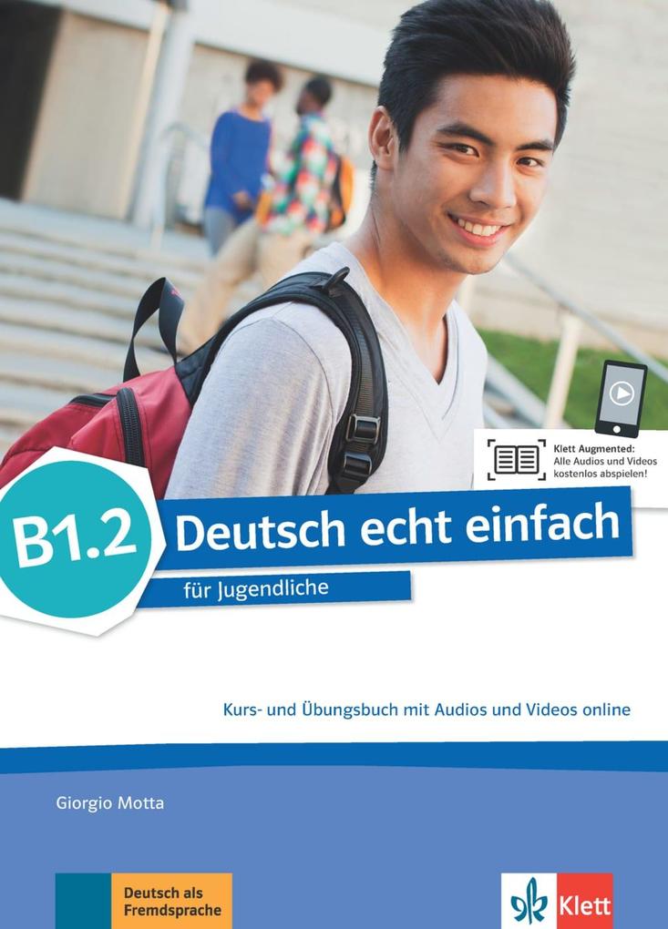 Deutsch echt einfach B1.2. Kurs- und Übungsbuch mit Audios und Videos online von Klett Sprachen GmbH