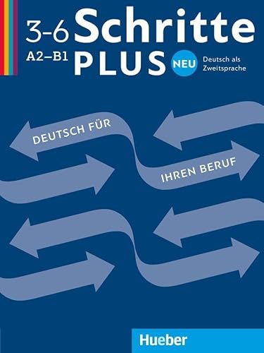 Schritte plus Neu 3–6 Deutsch für Ihren Beruf: Deutsch als Zweitsprache / Kopiervorlagen: Deutsch als Zweitsprache / Deutsch für Ihren Beruf von Hueber Verlag GmbH