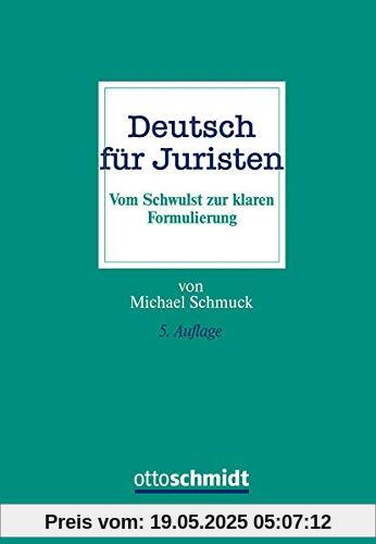 Deutsch für Juristen: Vom Schwulst zur klaren Formulierung