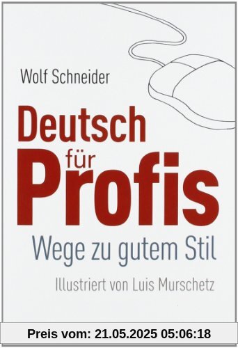 Deutsch für Profis: Wege zu gutem Stil