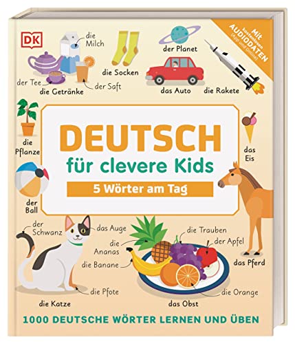 Deutsch für clevere Kids - 5 Wörter am Tag: 1000 deutsche Wörter lernen und üben. Mit kostenlosen Audio-Daten (App und Online) für Kinder ab 8 Jahren