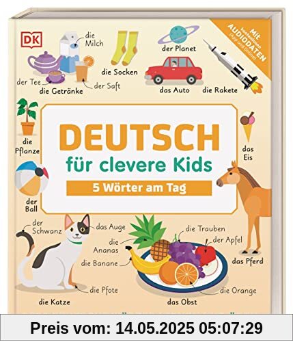 Deutsch für clevere Kids - 5 Wörter am Tag: 1000 deutsche Wörter lernen und üben. Mit kostenlosen Audio-Daten (App und Online)