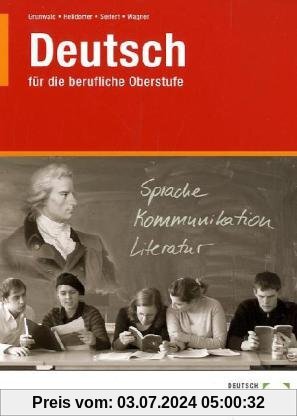 Deutsch für die berufliche Oberstufe: Ein Lern- und Arbeitsbuch