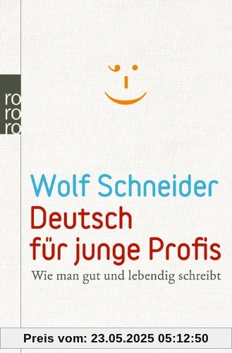 Deutsch für junge Profis: Wie man gut und lebendig schreibt