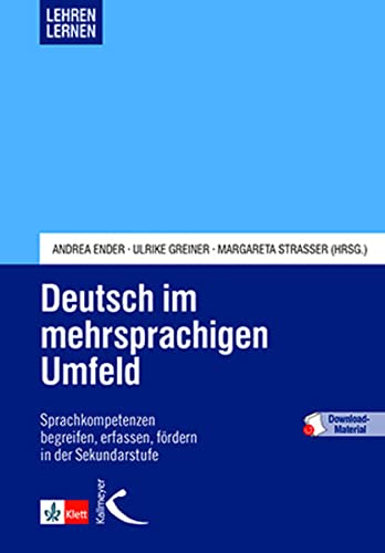 Deutsch im mehrsprachigen Umfeld: Sprachkompetenzen begreifen, erfassen, fördern in der Sekundarstufe von Kallmeyer'sche Verlags-
