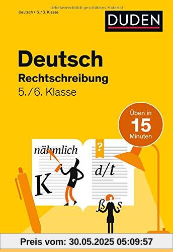 Deutsch in 15 Min - Rechtschreibung 5./6. Klasse (Duden - In 15 Minuten)