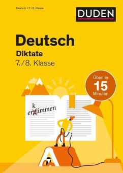 Deutsch in 15 Minuten - Diktate 7./8. Klasse von Duden / Duden / Bibliographisches Institut