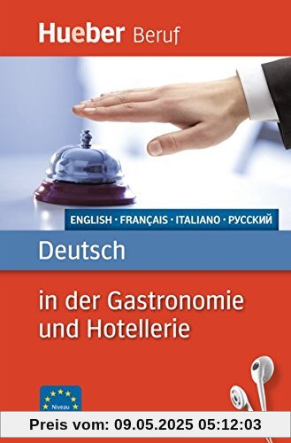 Deutsch in der Gastronomie und Hotellerie: Englisch, Französisch, Italienisch, Russisch / Buch mit MP3-Download