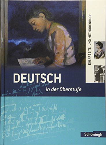 Deutsch in der Oberstufe: Schülerbuch: Ein Arbeits- und Methodenbuch (Deutsch in der Oberstufe: Ein Arbeits- und Methodenbuch) von Westermann Bildungsmedien Verlag GmbH
