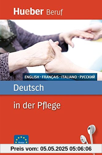 Deutsch in der Pflege: Englisch, Französisch, Italienisch, Russisch / Buch mit MP3-Download Deutsch in der Pflege: Englisch, Französisch, Italienisch, Russisch / Buch mit MP3-Download