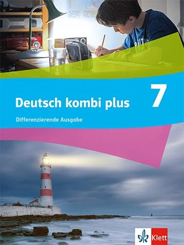 Deutsch kombi plus 7: Schulbuch Klasse 7 (Deutsch kombi plus. Differenzierende Ausgabe ab 2021) von Klett