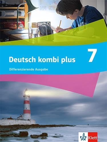 Deutsch kombi plus 7: Schulbuch Klasse 7 (deutsch.kombi plus. Differenzierende Ausgabe ab 2021) von Klett