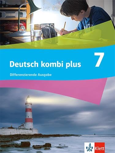 Deutsch kombi plus 7: Schulbuch Klasse 7 (deutsch.kombi plus. Differenzierende Ausgabe ab 2021)