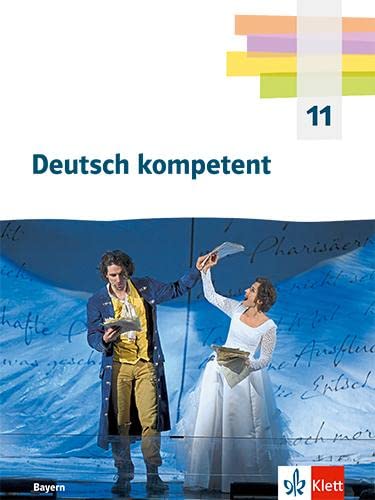 Deutsch kompetent 11. Ausgabe Bayern: Schulbuch mit Onlineangebot Klasse 11