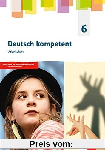 Deutsch kompetent 6. Ausgabe Nordrhein-Westfalen Gymnasium (G9): Arbeitsheft Klasse 6 (Deutsch kompetent. Ausgabe für Nordrhein-Westfalen Gymnasium (G9) ab 2019)