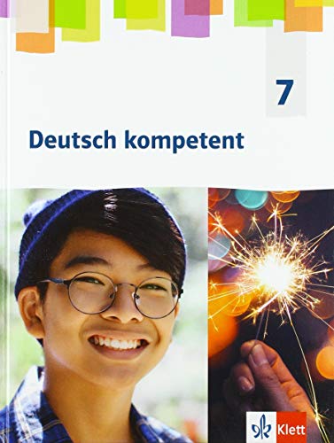 Deutsch kompetent 7. Allgemeine Ausgabe Gymnasium: Schulbuch Klasse 7 (Deutsch kompetent. Allgemeine Ausgabe Gymnasium ab 2019) von Klett Ernst /Schulbuch