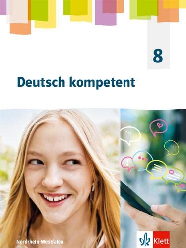 Deutsch kompetent 8. Ausgabe Nordrhein-Westfalen Gymnasium (G9): Schulbuch Klasse 8 (Deutsch kompetent. Ausgabe für Nordrhein-Westfalen Gymnasium (G9) ab 2019)