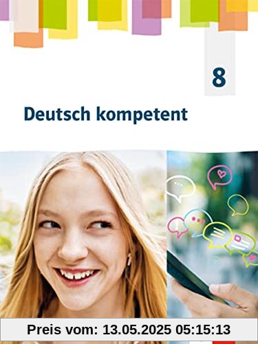 Deutsch kompetent 8. Ausgabe Nordrhein-Westfalen Gymnasium (G9): Schulbuch Klasse 8 (Deutsch kompetent. Ausgabe für Nordrhein-Westfalen Gymnasium (G9) ab 2019)