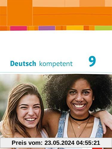 Deutsch kompetent 9. Ausgabe Bayern: Schulbuch mit Onlineangebot Klasse 9 (Deutsch kompetent. Ausgabe für Bayern ab 2017)