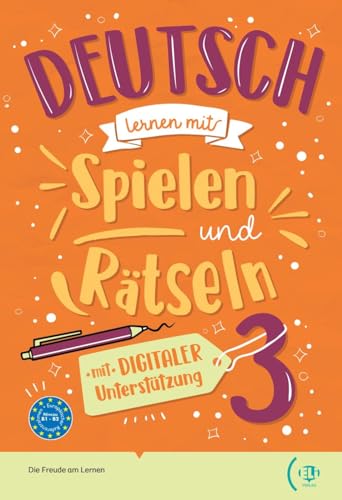 Deutsch lernen mit ... Spielen und Rätseln 3: Buch