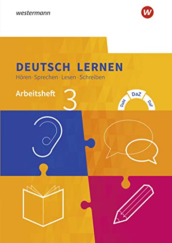 Deutsch lernen: Hören - Sprechen - Lesen - Schreiben: Arbeitsheft 3 - Erweiterte Sprachfähigkeiten DaM - DaZ - DaF (Deutsch lernen: Hören - Sprechen - Lesen - Schreiben: DaM - DaZ - DaF)