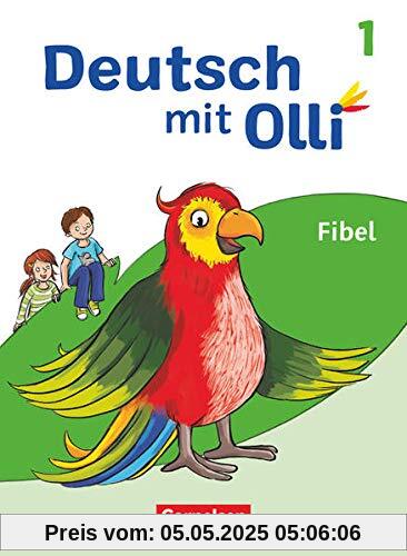 Deutsch mit Olli - Erstlesen - Ausgabe 2021 - 1. Schuljahr: Fibel - Mit Lesetagebuch inkl. Vorlagen zu Kompetenzgesprächen