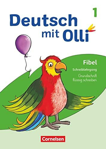 Deutsch mit Olli - Erstlesen - Ausgabe 2021 - 1. Schuljahr: Schreiblehrgang Grundschrift flüss...
