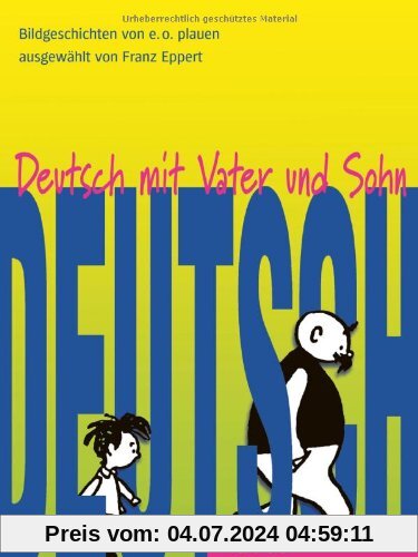 Deutsch mit Vater und Sohn: 10 Bildgeschichten von E. O. Plauen für den Unterricht Deutsch als Fremdsprache.Deutsch als Fremdsprache