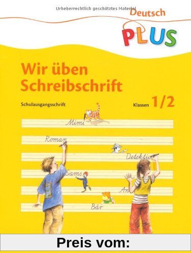 Deutsch plus - Grundschule - Lesen und Schreiben üben: ABC-Reise, neue Rechtschreibung, Übungsheft 'Wir üben Schreibschrift'