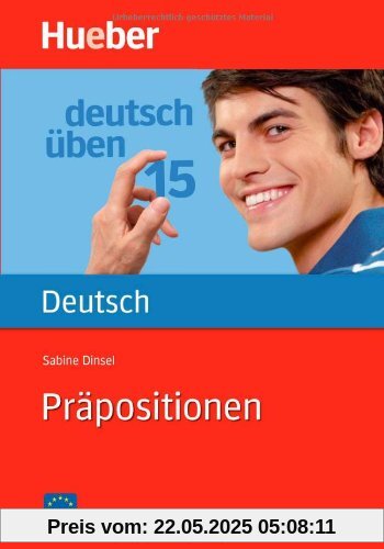 Deutsch üben 15. Präpositionen. (Lernmaterialien): Bd 15