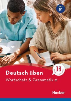Deutsch üben Wortschatz & Grammatik B1 von Hueber