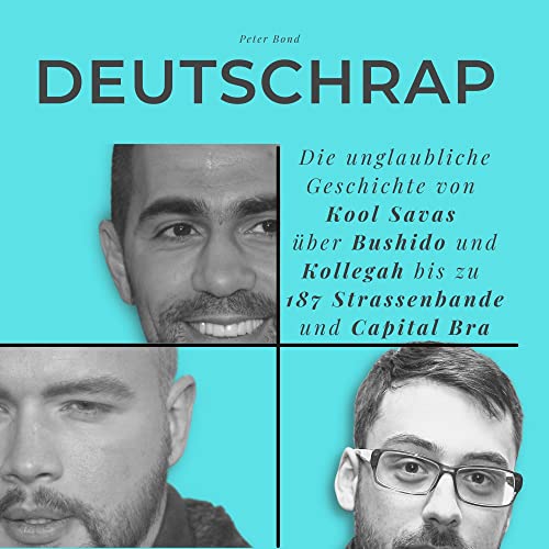 DeutschRap: Die unglaubliche Geschichte von Kool Savas über Bushido und Kollegah bis zu 187 Strassenbande und Capital Bra von 27 Amigos