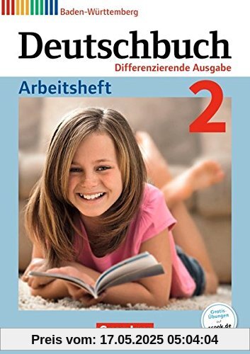Deutschbuch - Differenzierende Ausgabe Baden-Württemberg - Bildungsplan 2016 / Band 2: 6. Schuljahr - Arbeitsheft mit Lösungen Deutschbuch - Differenzierende Ausgabe Baden-Württemberg - Bildungsplan 2016 / Band 2: 6. Schuljahr - Arbeitsheft mit Lösungen