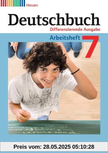 Deutschbuch - Differenzierende Ausgabe Hessen: 7. Schuljahr - Arbeitsheft mit Lösungen Deutschbuch - Differenzierende Ausgabe Hessen: 7. Schuljahr - Arbeitsheft mit Lösungen
