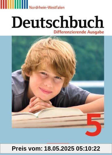 Deutschbuch - Differenzierende Ausgabe Nordrhein-Westfalen: 5. Schuljahr - Schülerbuch