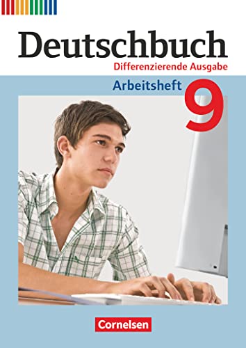 Deutschbuch - Sprach- und Lesebuch - Zu allen differenzierenden Ausgaben 2011 - 9. Schuljahr: Arbeitsheft mit Lösungen Deutschbuch - Sprach- und Lesebuch - Zu allen differenzierenden Ausgaben 2011 - 9. Schuljahr: Arbeitsheft mit Lösungen