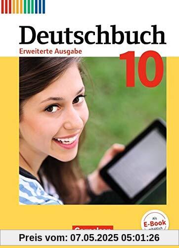 Deutschbuch - Erweiterte Ausgabe: 10. Schuljahr - Schülerbuch Deutschbuch - Erweiterte Ausgabe: 10. Schuljahr - Schülerbuch