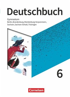 Deutschbuch Gymnasium 6. Schuljahr - Berlin, Brandenburg, Mecklenburg-Vorpommern, Sachsen, Sachsen-Anhalt und Thüringen - Schülerbuch von Cornelsen Verlag