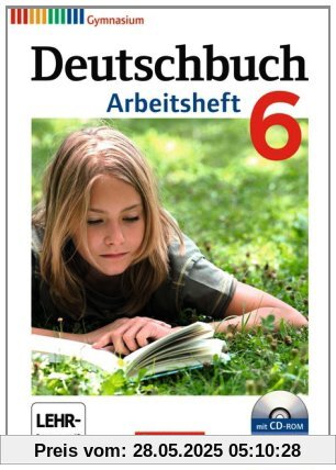 Deutschbuch Gymnasium - Allgemeine Ausgabe - Neubearbeitung: 6. Schuljahr - Arbeitsheft mit Lösungen und Übungs-CD-ROM Deutschbuch Gymnasium - Allgemeine Ausgabe - Neubearbeitung: 6. Schuljahr - Arbeitsheft mit Lösungen und Übungs-CD-ROM