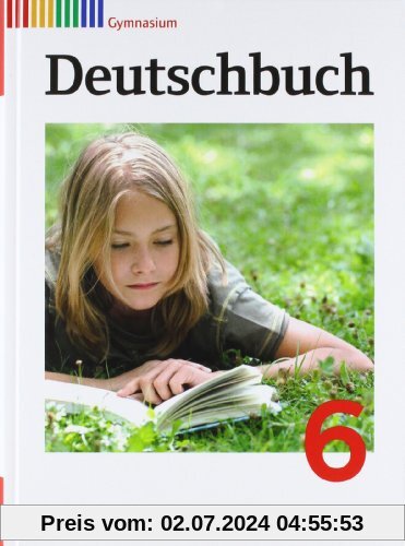 Deutschbuch Gymnasium - Allgemeine Ausgabe - Neubearbeitung: 6. Schuljahr - Schülerbuch